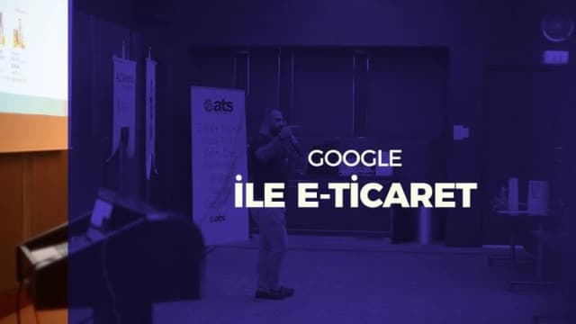 #BursaGoesDigital — E-Commerce with Google (with ETicaretSoft)