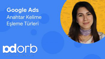 Google Ads - Anahtar Kelime Eşleme Türleri