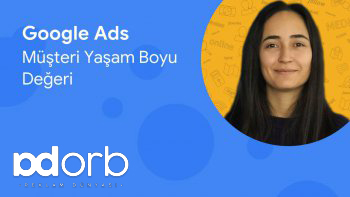 Google Ads - Müşteri Yaşam Boyu Değeri