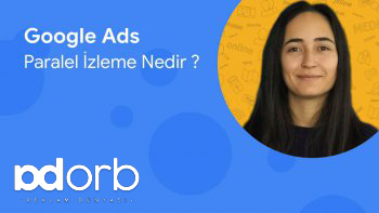 Google Ads - Paralel İzleme Nedir